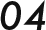 04